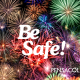 Colorful fireworks with Be Safe message, Pensacola
