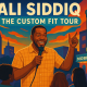 Ali Siddiq: The Custom Fit Tour