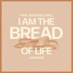 Artistic depiction of bread with text 'I am the bread of life' referencing John 6:35. — Juan 6 35 explicacion