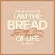Artistic depiction of bread with text 'I am the bread of life' referencing John 6:35. — Juan 6 35 explicacion